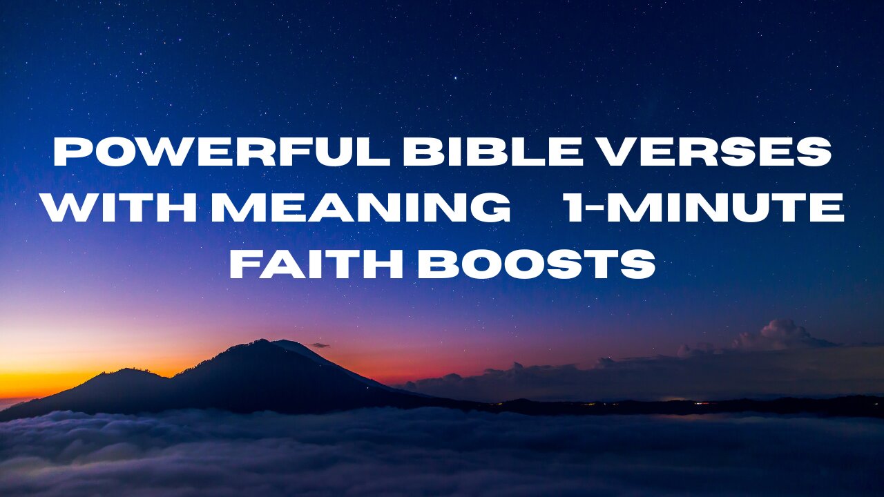 Powerful Bible Verses with Meaning | 1-Minute Faith Boosts