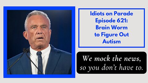Episode 621: Brain Worm to Figure Out Autism