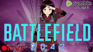 (VTUBER) - PLAY THE BEEPING OBJECTIVE - BATTLEFIELD 2042 - RUMBLE