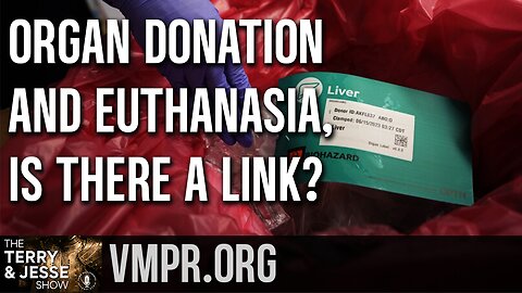 25 Jul 25, The Terry & Jesse Show: Organ Donation and Euthanasia, Is There a Link?