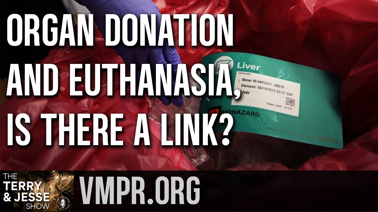 25 Jul 25, The Terry & Jesse Show: Organ Donation and Euthanasia, Is There a Link?