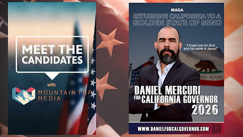 Meet the Candidate Series: Daniel Mercuri For California Governor 2026