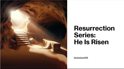 Resurrection Series: He Is Risen