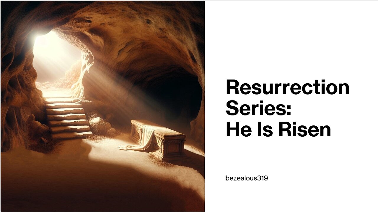 Resurrection Series: He Is Risen