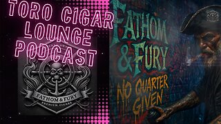 Episode 97 Toro Cigar Lounge Podcast visits with Fathom & Fury Cigars