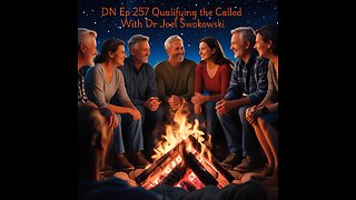 Deplorable Nation Ep 257 Qualifying the Called with Dr Joel Swokowski