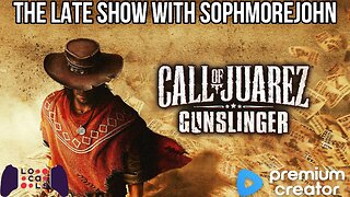 Gunslinging in Call of Juarez - Late Show Gaming featuring sophmorejohn
