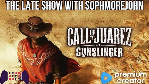 Gunslinging in Call of Juarez - Late Show Gaming featuring sophmorejohn