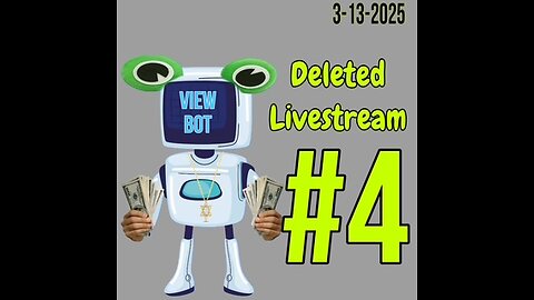 3-13-2025 #4 Deleted View Bot Livestream