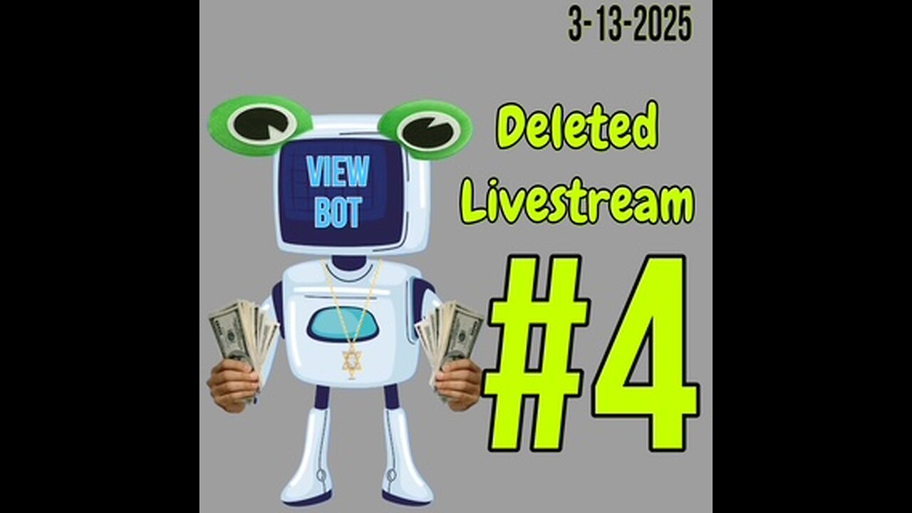 3-13-2025 #4 Deleted View Bot Livestream
