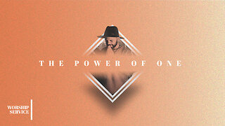 The Power of One - Worship Service - 8/31/25