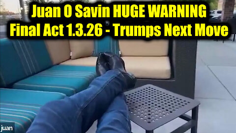 Juan O Savin HUGE WARNING 1.3.26 - Trumps Next Move