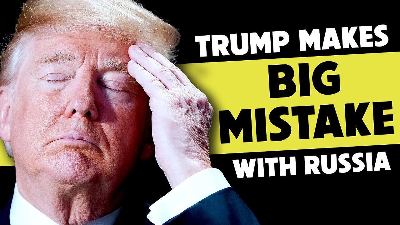 Trump Makes Big Mistake with Russia 07/17/2025