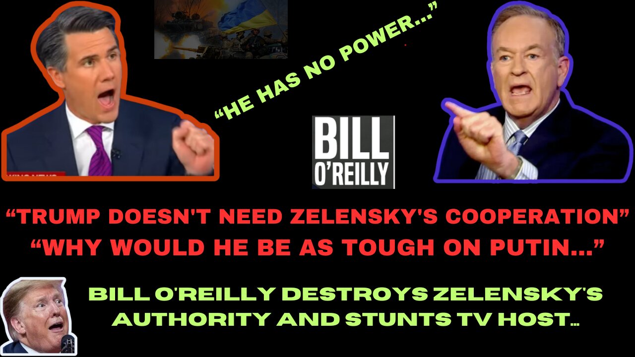 Bill O'Reilly destroys Zelensky on brutal interview, "TRUMP DOESNT NEED ZELENSKYS .... UKRAINE WAR