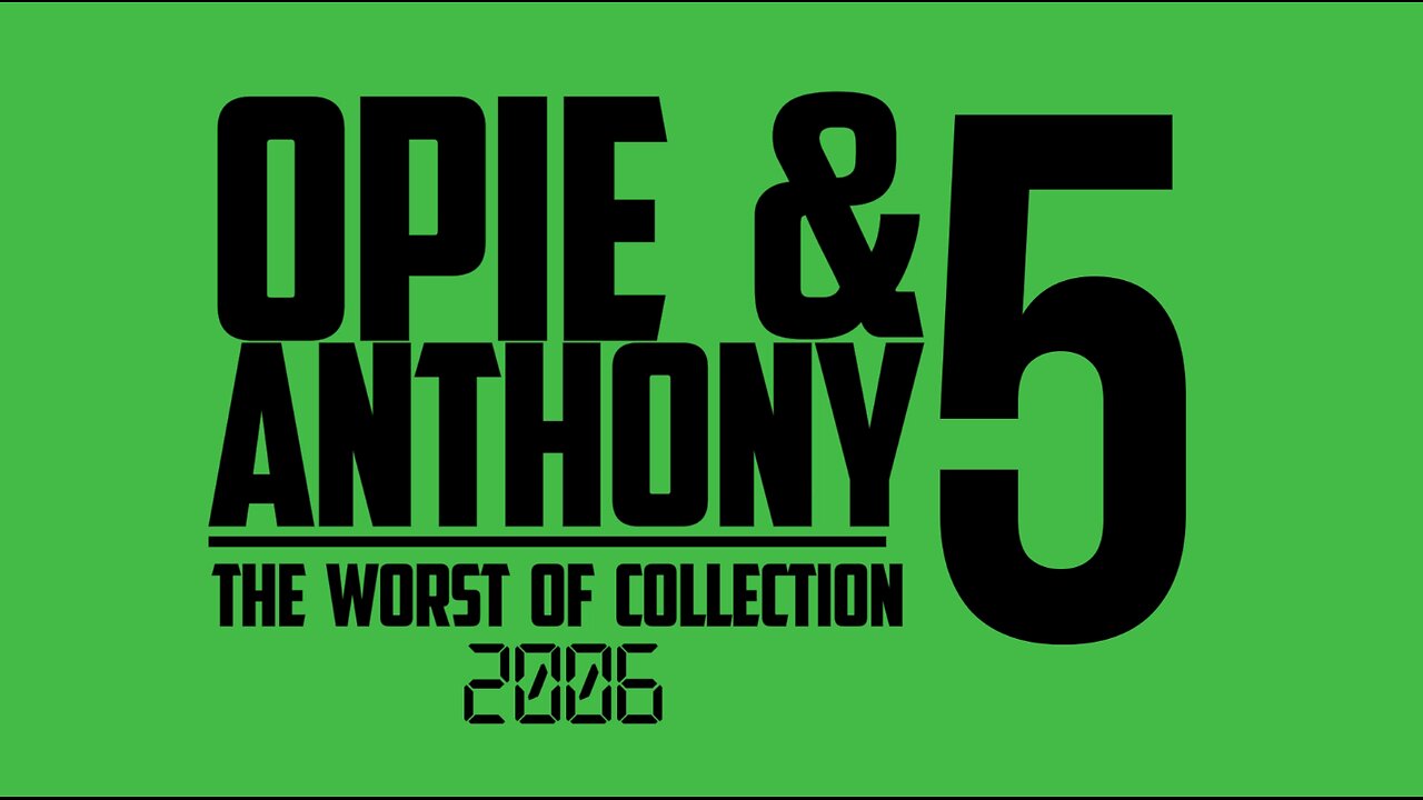 Opie and Anthony - Worst Of - 28-12-2006