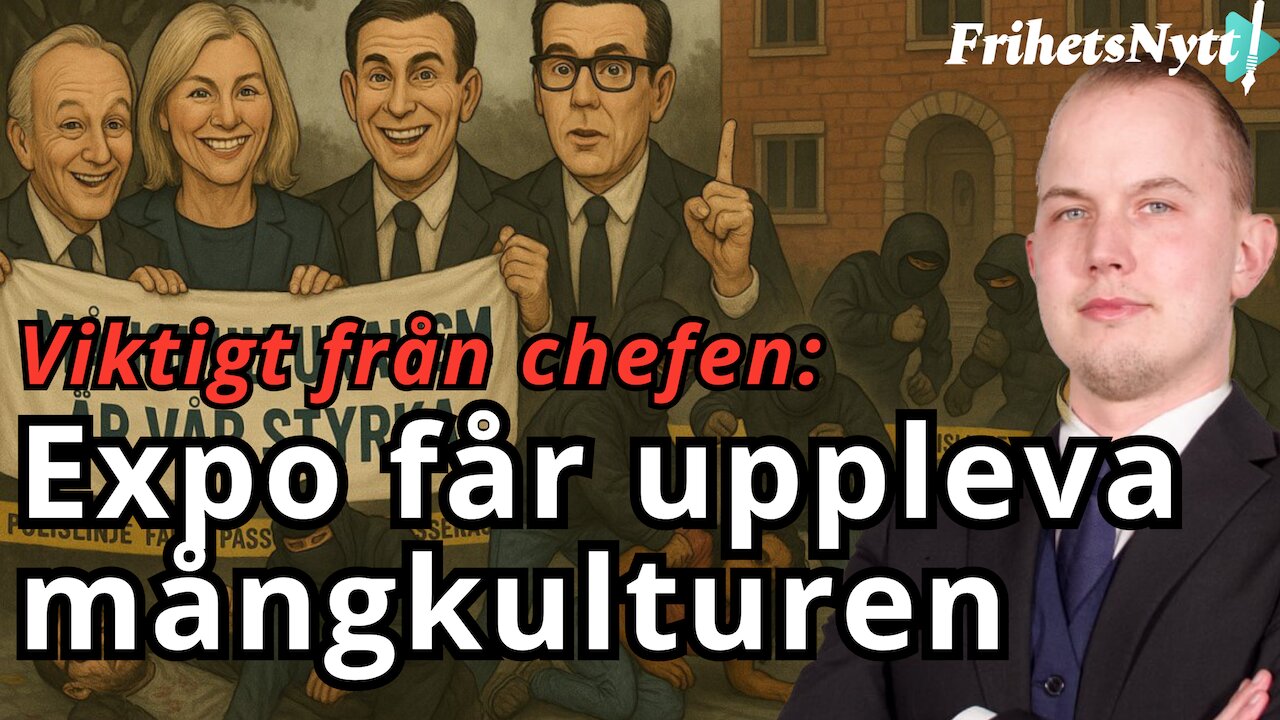 Viktigt från chefen: "När mångkulturen når Expo blir det inte roligt"