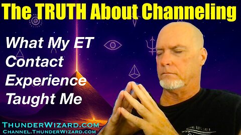 The TRUTH About Channeling - What My ET Contact Experience Taught Me