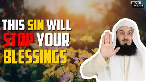 This Sin will Stop Your Blessings | Mufti Menk