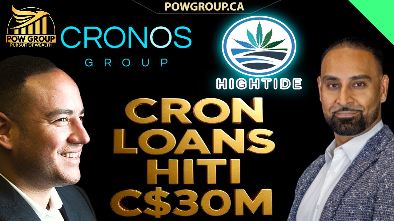Cronos Loans High Tide $30 Million For Acquisitions & International Growth