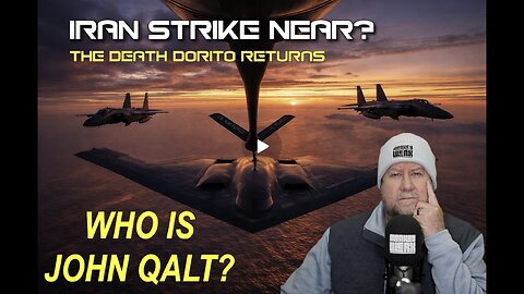 MONKEY WERX SITREP - Iran Strike Near? The Death Dorito Returns. WHO IS JOHN QALT?