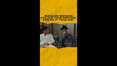 @marlonwayans Follow your dreams and do it your way.