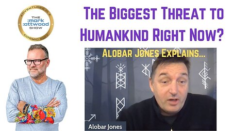 The Biggest Threat to Humankind Right Now - Alobar Jones Explains… - 8th May 2025