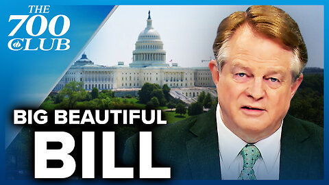 House Republicans Race to Pass Trump’s “Big Beautiful Bill” Before Weekend | The 700 Club