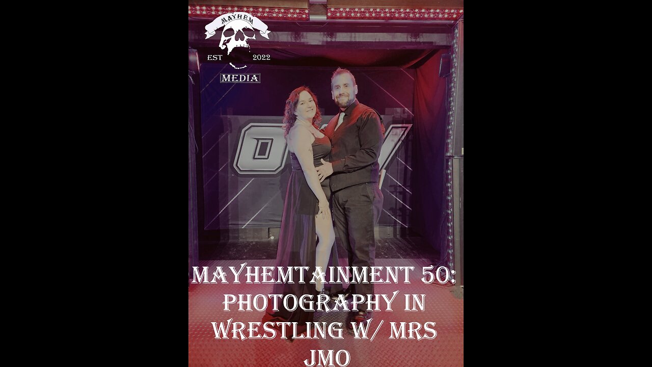 Mayhemtainment 50: Photography in Wrestling with Mrs JMO