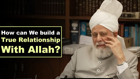 How can We build a True Relationship With Allah?