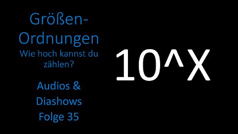 Größenordnungen, wie hoch kannst du zählen...? - Audios und Diashows Folge 35