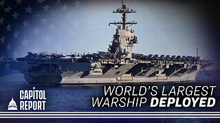 World’s Largest Warship Deployed