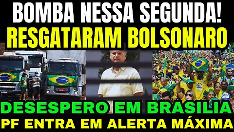 RESGATARAM BOLSONARO! BRASÍLIA É INVADIDA E POLÍCIA FEDERAL SE DESESPERA! MORAES REAGE