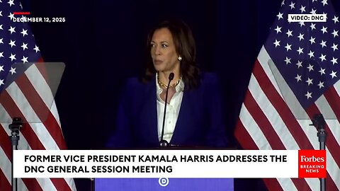 FULL REMARKS: Kamala Harris Addresses DNC General Session Meeting In Los Angeles, California