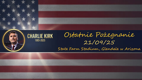 🔴21/09/25 NA ŻYWO: Charlie Kirk – Ostatnie Pożegnanie