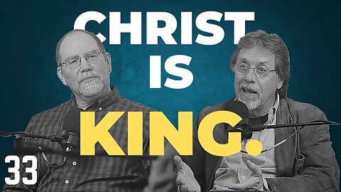 PR 34: Is Christ Really King Right Now?
