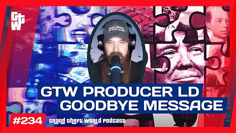 Growing in the Light Direction - GTW Producer LD Goodbye Message | #GrandTheftWorld 234 (Clip)