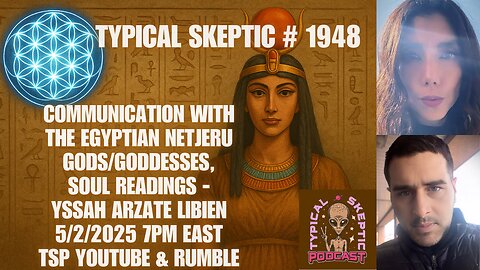Soul Readings & Communicating w/ the Egyptian Netjeru Gods/Goddesses | Yssah - Typical Skeptic #1948
