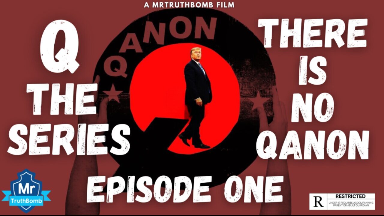 There is No "QAnon" - Q-The Series by MrTruthBomb - Episode ONE - Documentary