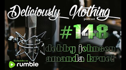 #148 The Deliciously Nothing Podcast