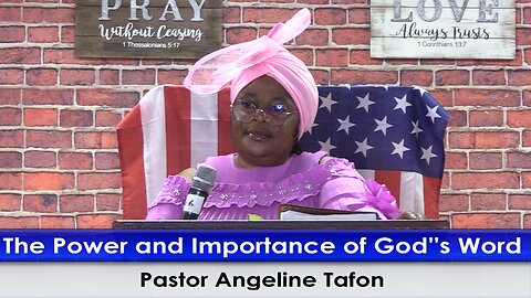The Power and Importance of God's Word with Pastor Angeline Tafon