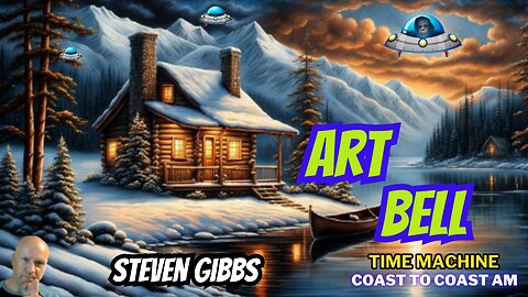 Art Bell Time Machine Episode with Steven Gibbs