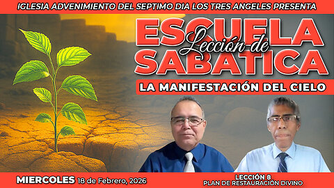 Miércoles 18 de Febrero Lección de Escuela Sabática Pr. Orlando Enamorado