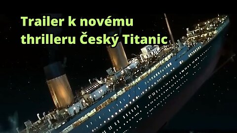 Titanic (ČR, 2025) - nový trailer k nejdražšímu českému filmu!