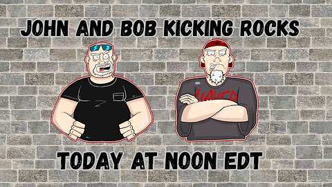John and Bob Kicking Rocks