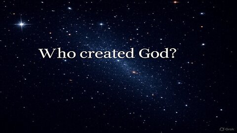Who created God?