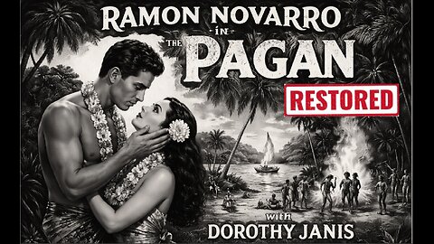 THE PAGAN (1929)Ramon Novarro, Renée Adorée & Donald Crisp | Drama | Romance | Restored