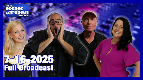 The Bob and Tom Show July 16, 2025