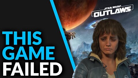 Why Star Wars Outlaws Bombed HARD