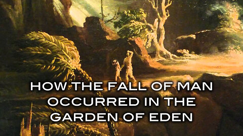 How The Fall of Man Occurred in the Garden of Eden