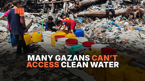 MANY GAZANS CAN’T ACCESS CLEAN WATER